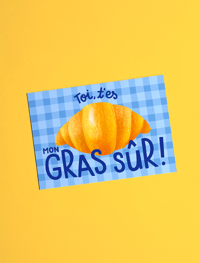 Carte fortiche : T'es mon gras sûr