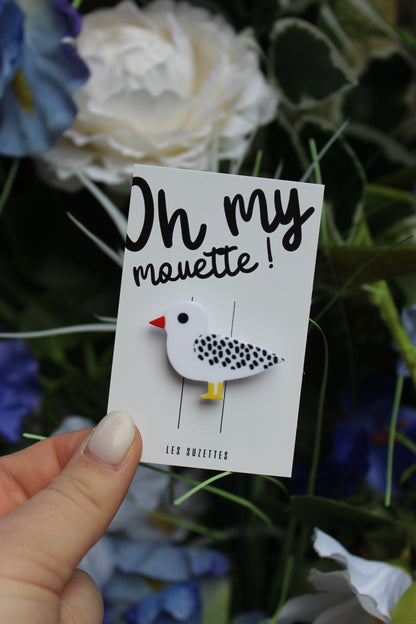 Broche "Oh my mouette"